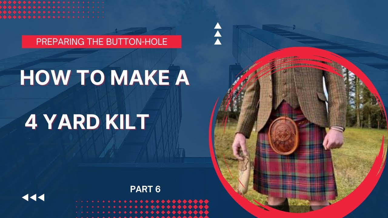 How to make a 4 yard kilt. Part 6. Preparing the button-hole. Davidson modern tartan