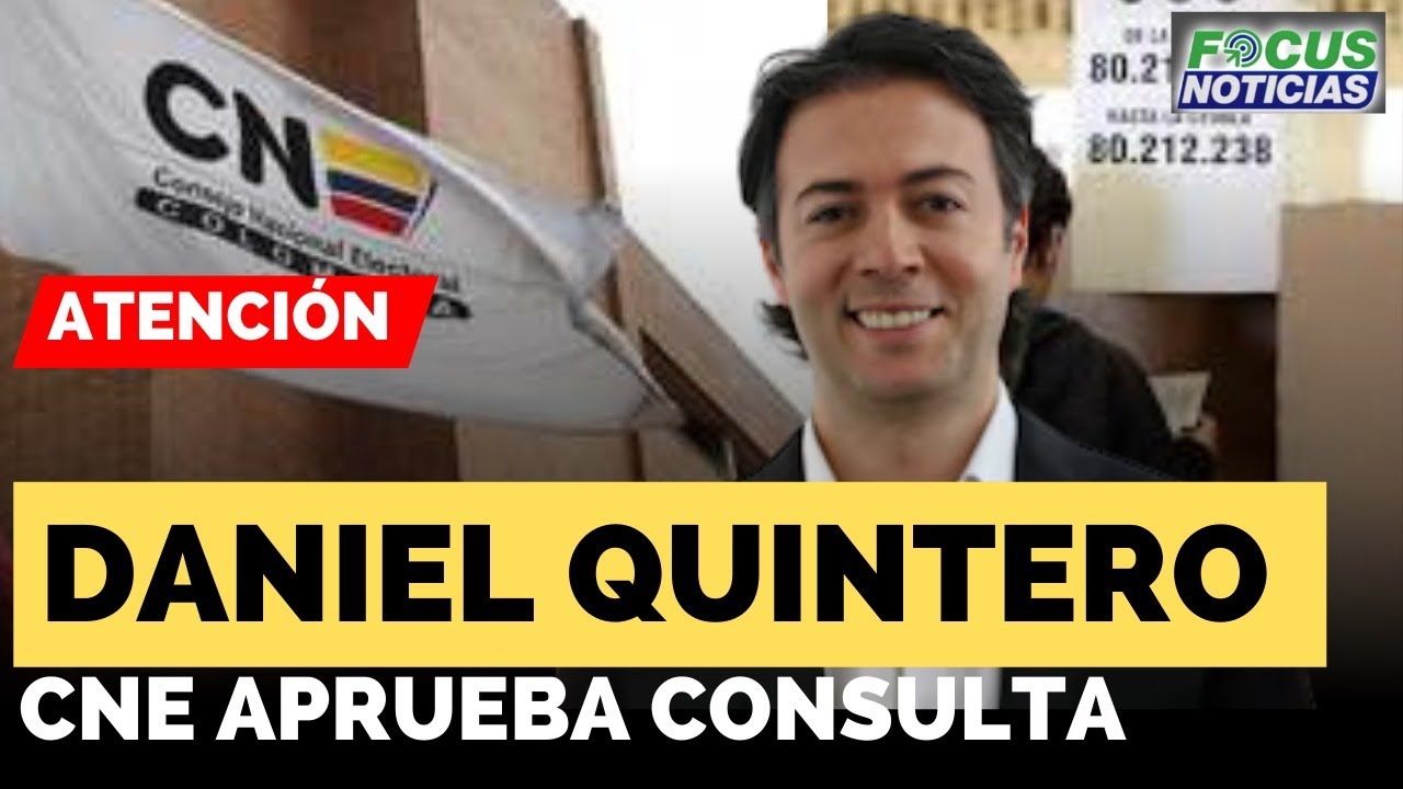 ATENCIÓN | En Vivo. DANIEL QUINTERO Podrá PARTICIPAR en la CONSULTA - CNE Aprobó #FocusNoticias