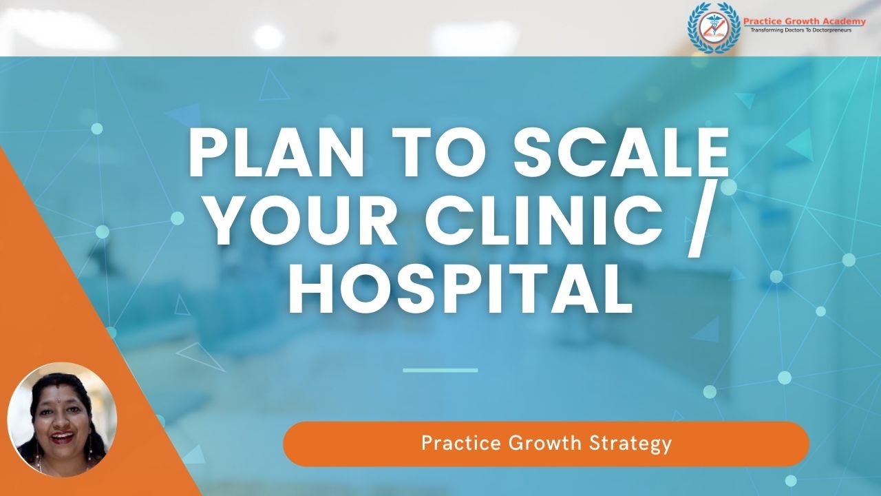 How To Plan For Scaling of Your Practice | Practice Growth Strategy