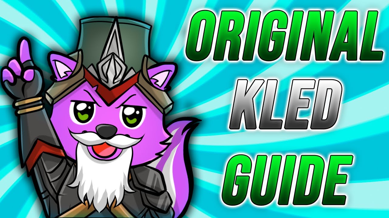 The Original Kled Guide LEAGUE OF LEGENDS
