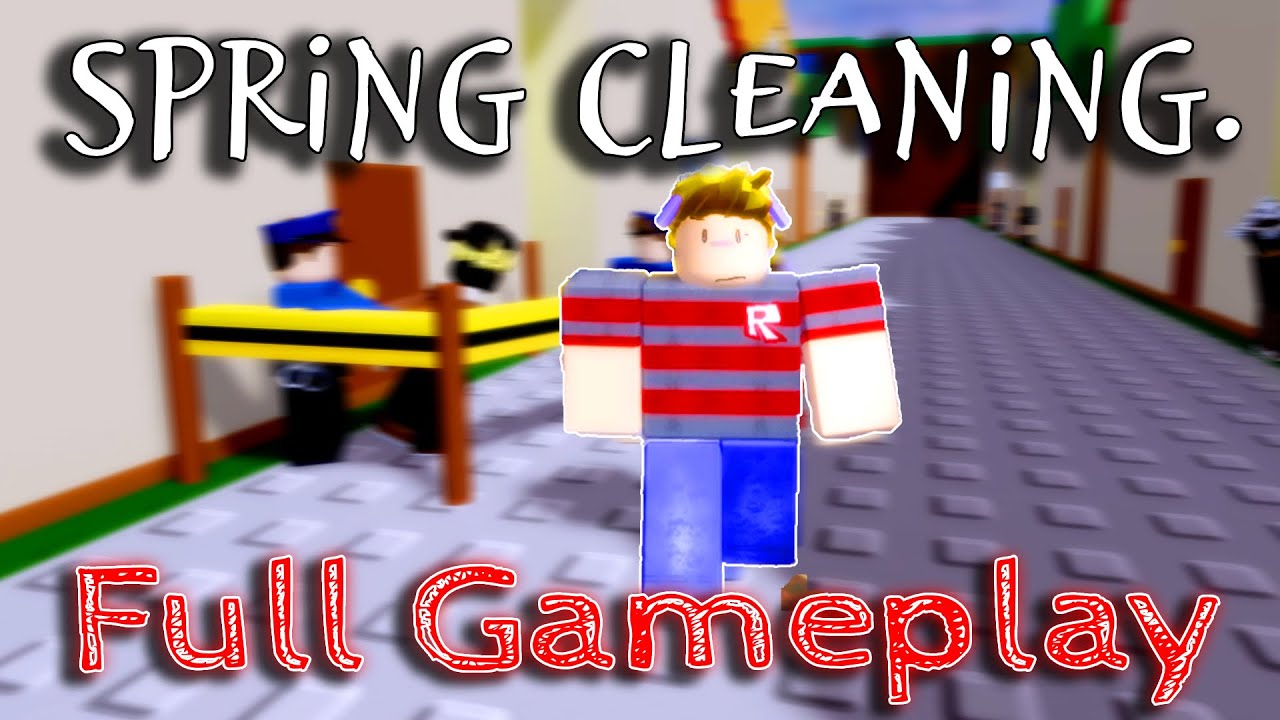Spring Cleaning. - Full Gameplay [ROBLOX]