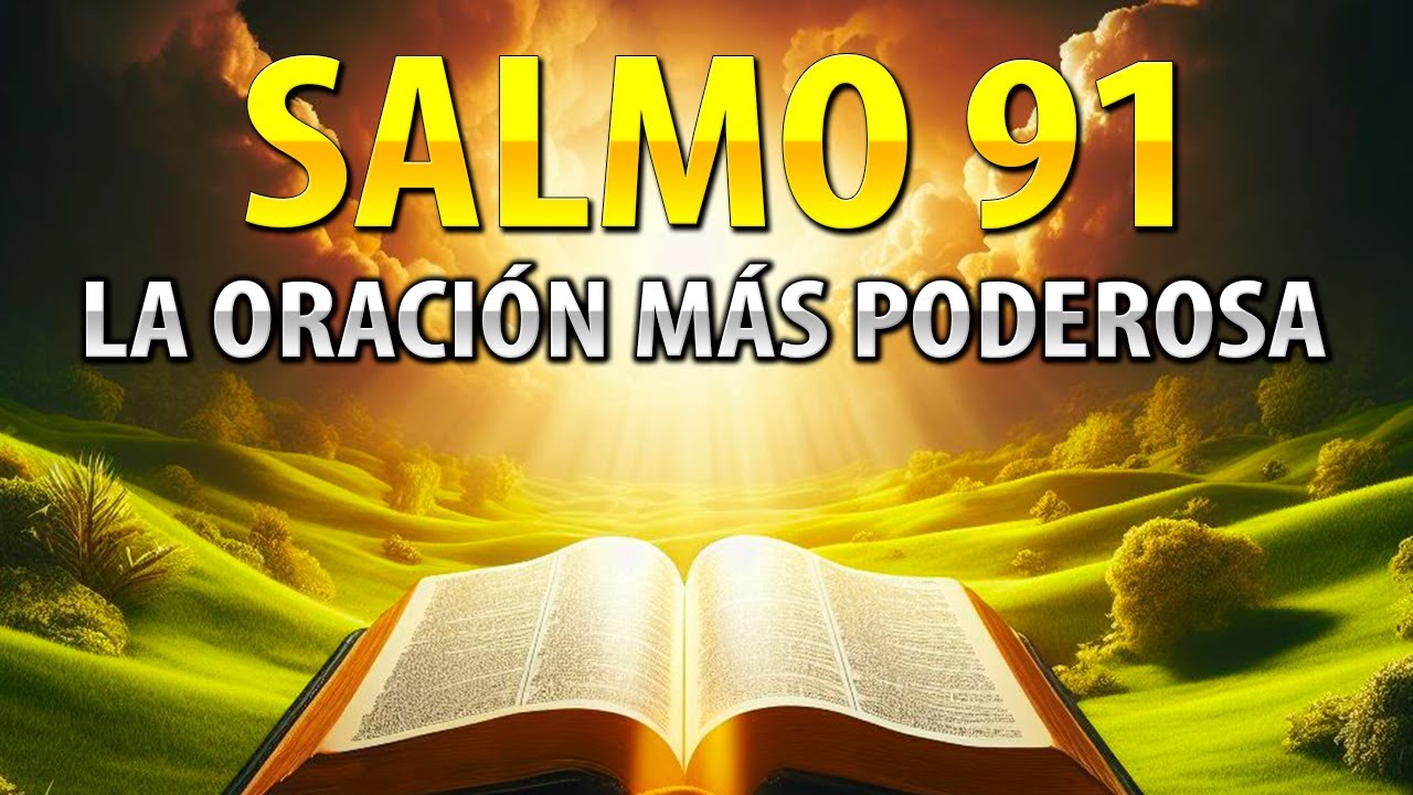 ORACI&Oacute;N A DIOS POR MI PROTECCI&Oacute;N Y LA DE TODA MI FAMILIA 🙏🏻 SALMO 91