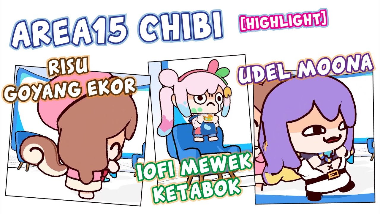 Area15 Chibi Highlight Ekor Risu, Udel Moona, Iofi Ketabok