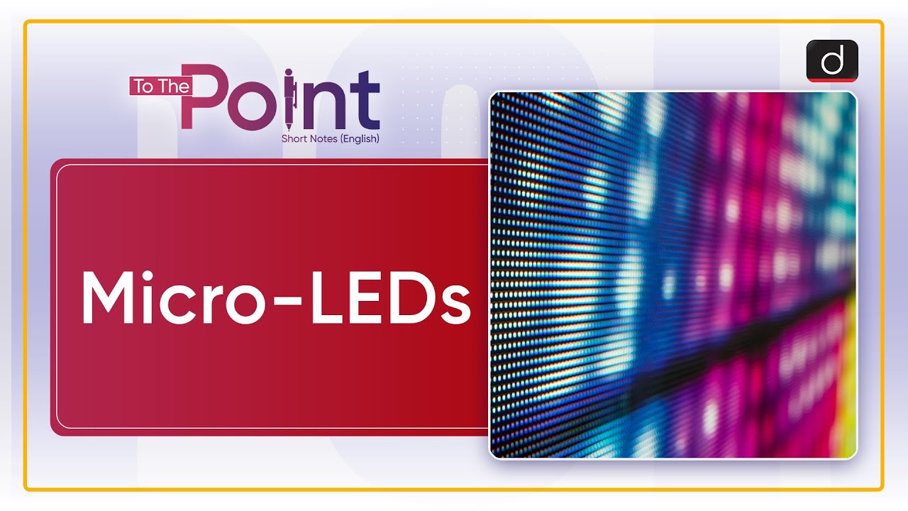 Micro-LEDs - To The Point | Drishti IAS English