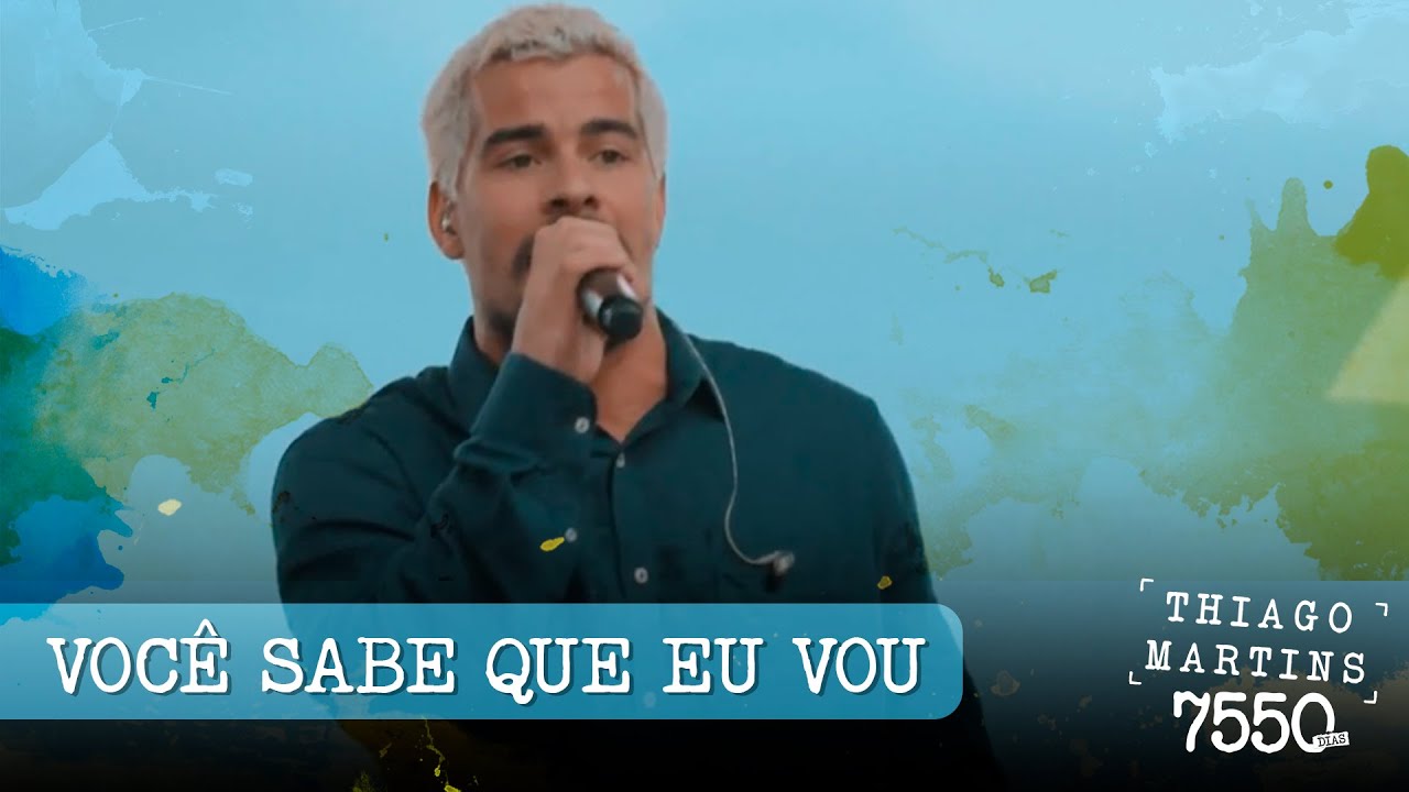 Thiago Martins - Você sabe que eu vou  (DVD 7550 Dias Parte 3)