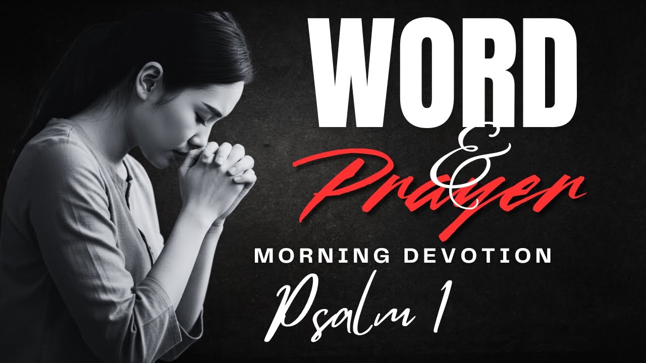 Psalm 1 for Peace & Clarity | Scripture Reading and Prayer