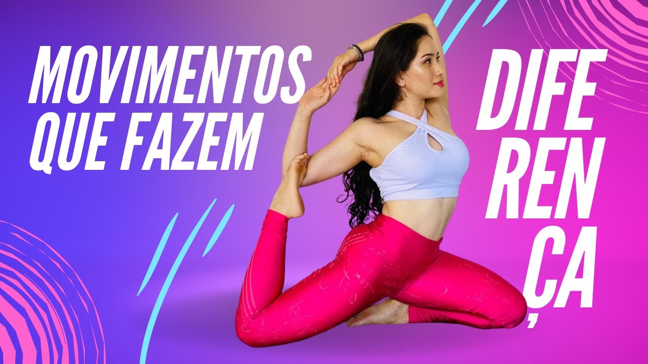 Movimentos fáceis e práticos para qualquer hora do dia.