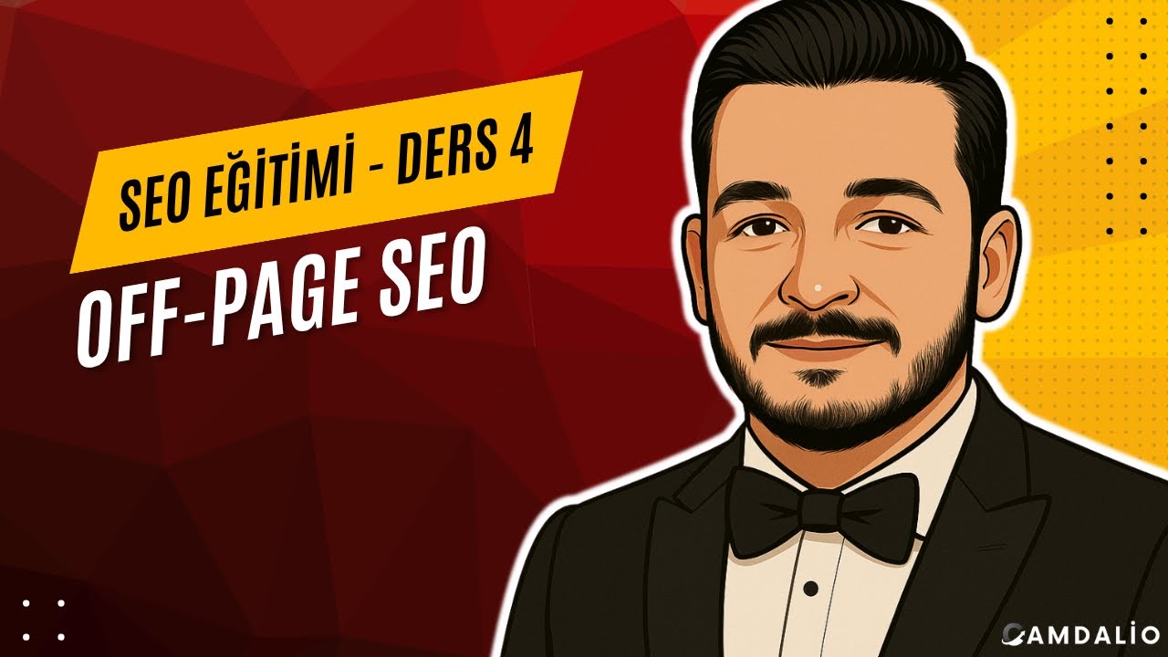 Off-Page SEO | &Uuml;cretsiz SEO Eğitimi - Ders 4 (2025)