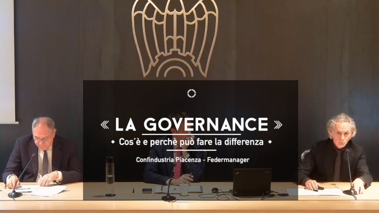 LA GOVERNANCE - Cos’è e perchè può fare la differenza (Confindustria Piacenza - Federmanager)