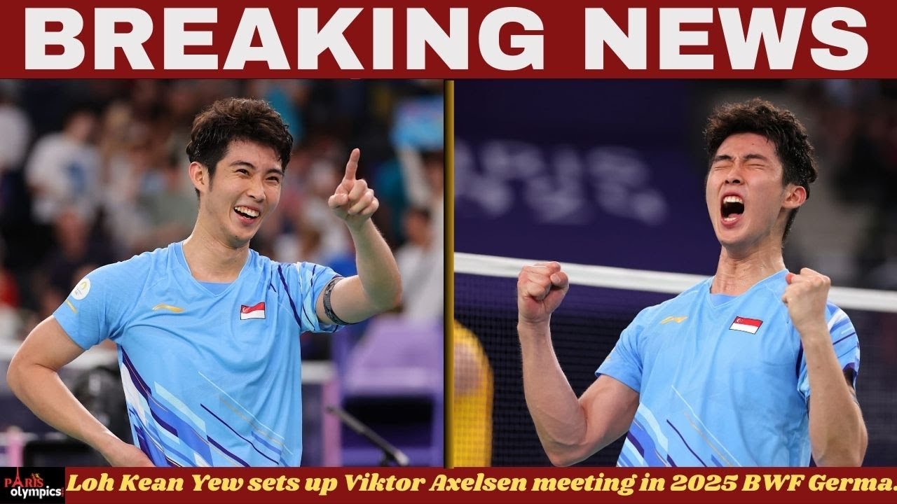 Loh Kean Yew sets up Viktor Axelsen meeting in 2025 BWF German Open final...