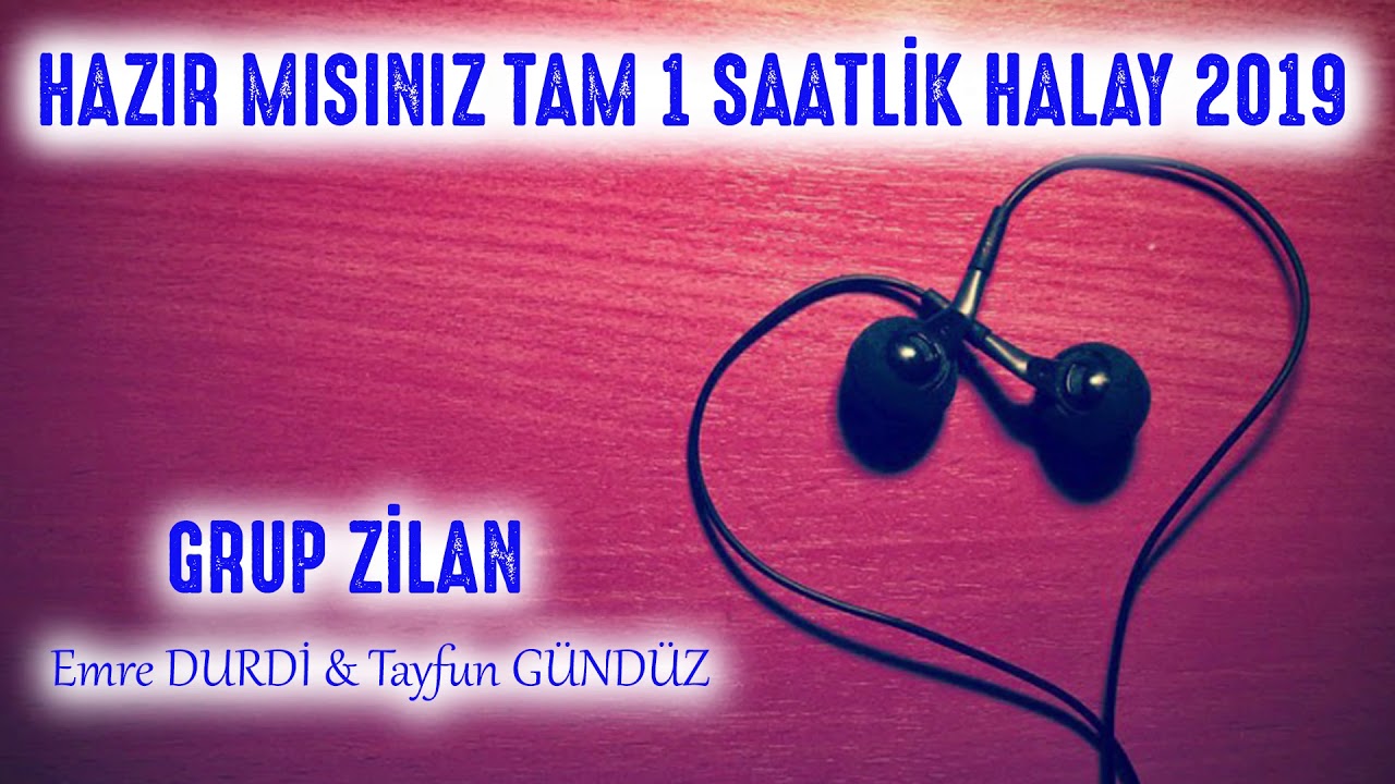 TAM 1 SAAT LİK HALAYI KAÇIRMAYIN