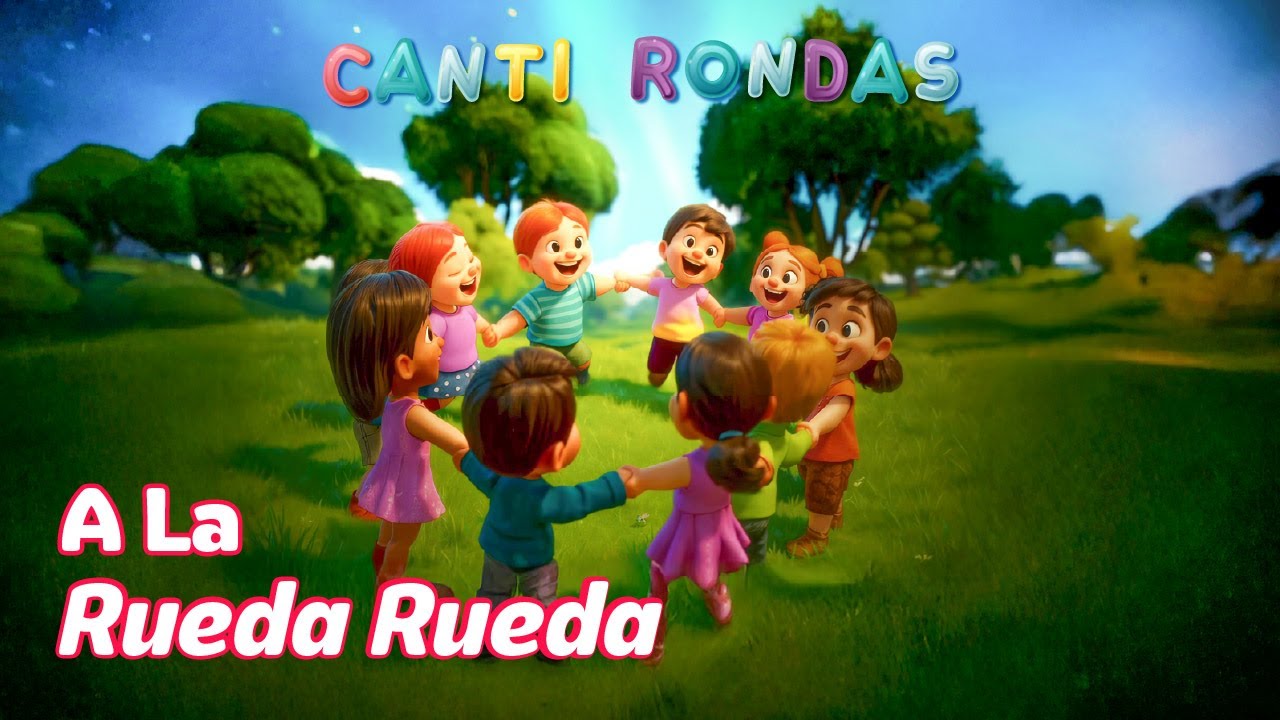 A la Rueda, Rueda – Canción Infantil Clásica – Canti Rondas
