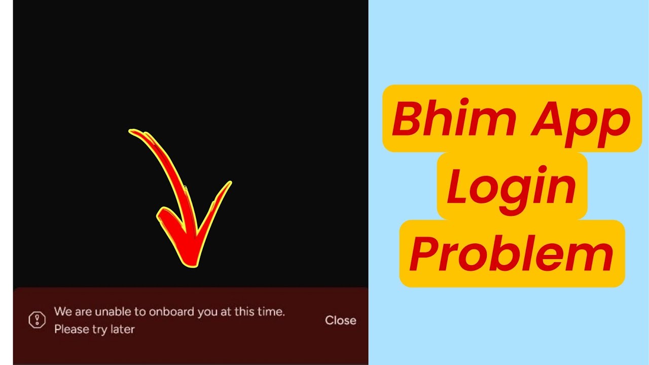 We are unable to on board you at this time please try later Bhim app problem | Bhim app login proble
