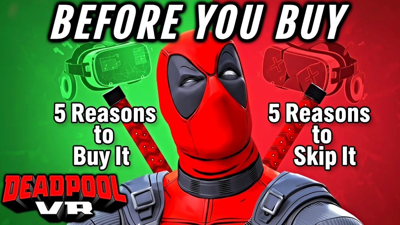 Deadpool VR: 5 Reasons to Buy It & 5 Reasons to Skip It - BEFORE YOU BUY