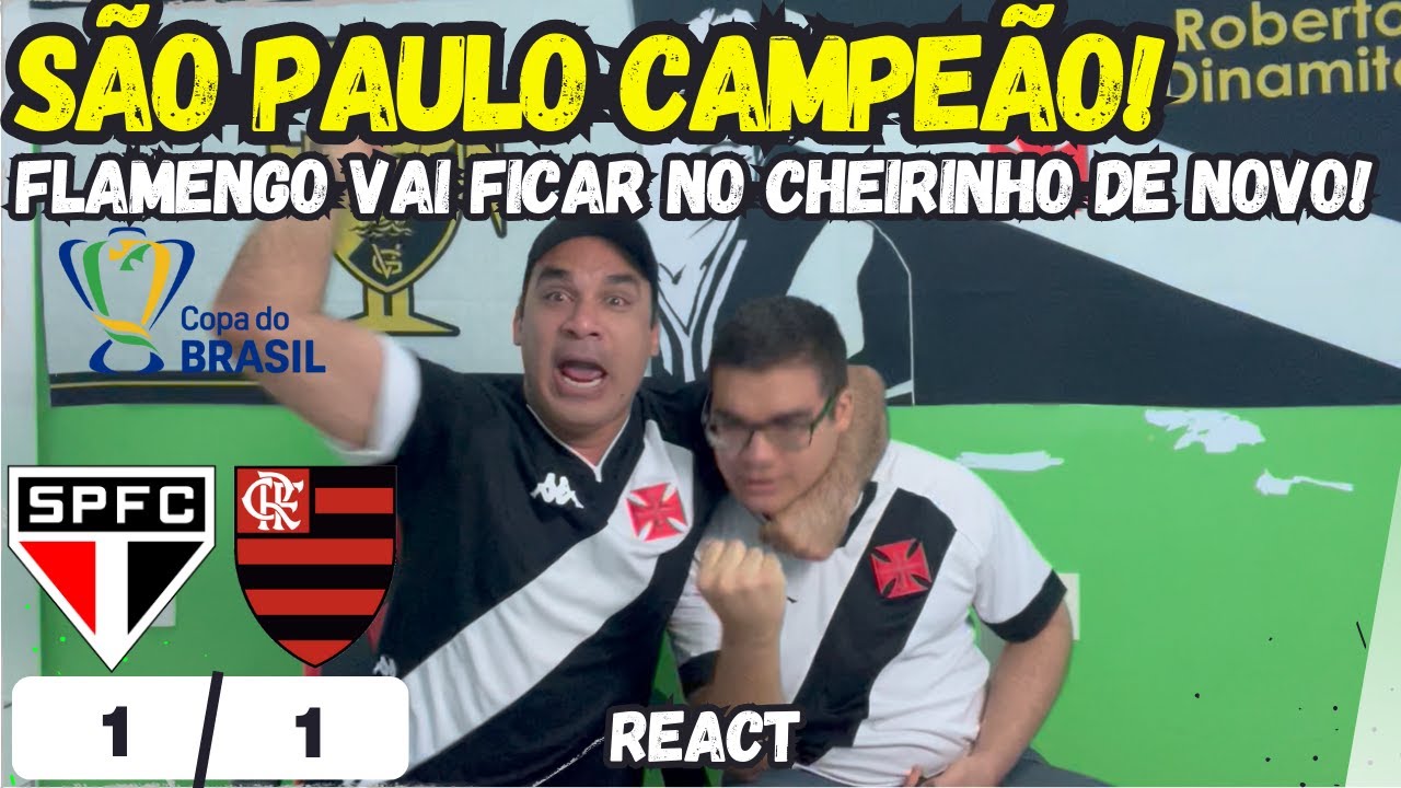 REACT REAÇÕES A SÃO PAULO 1X1 FLAMENGO |TRICOLOR PAULISTA CONQUISTA TÍTULO INÉDITO DA COPA DO BRASIL