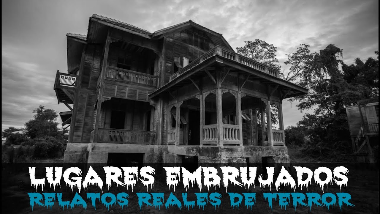 Lugares Embrujados (Relatos reales de terror)