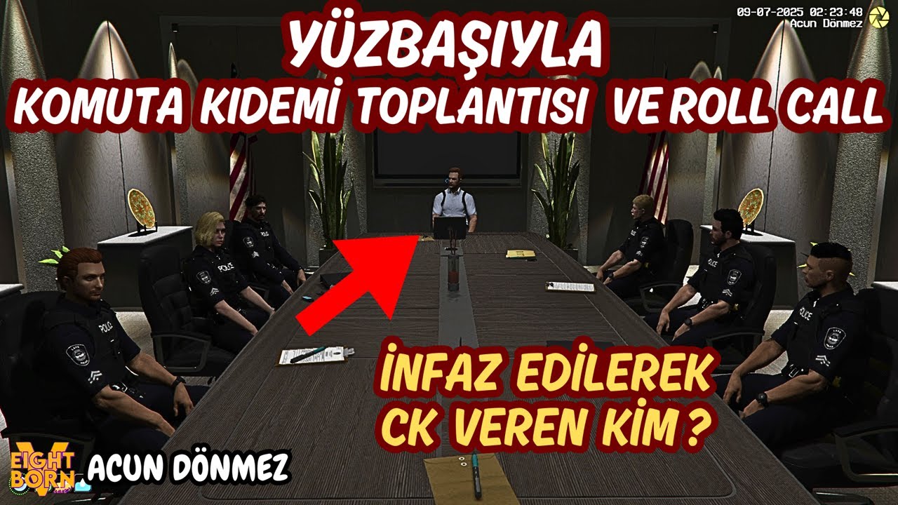 YÜZBAŞIYLA KOMUTA KIDEMİ İLE TOPLANTI VE ROLL CALL | INFAZ ? | EightbornV Next | Acun Dönmez