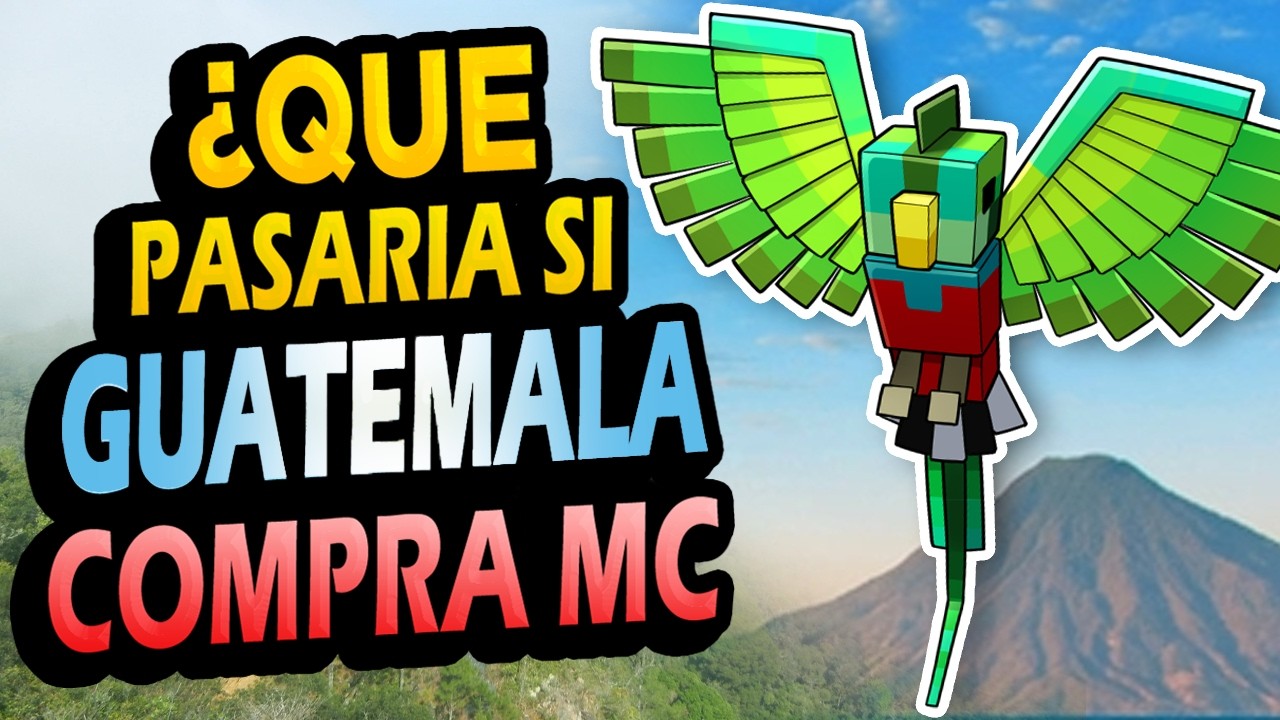 ¿Qué Pasaría si GUATEMALA Compra Minecraft? 🇬🇹 🦜