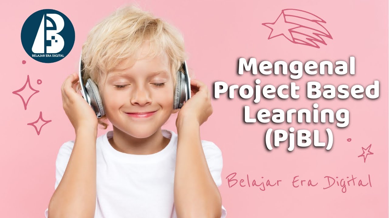 Mengenal Project Based Learning (PjBL) dalam Kurikulum Merdeka