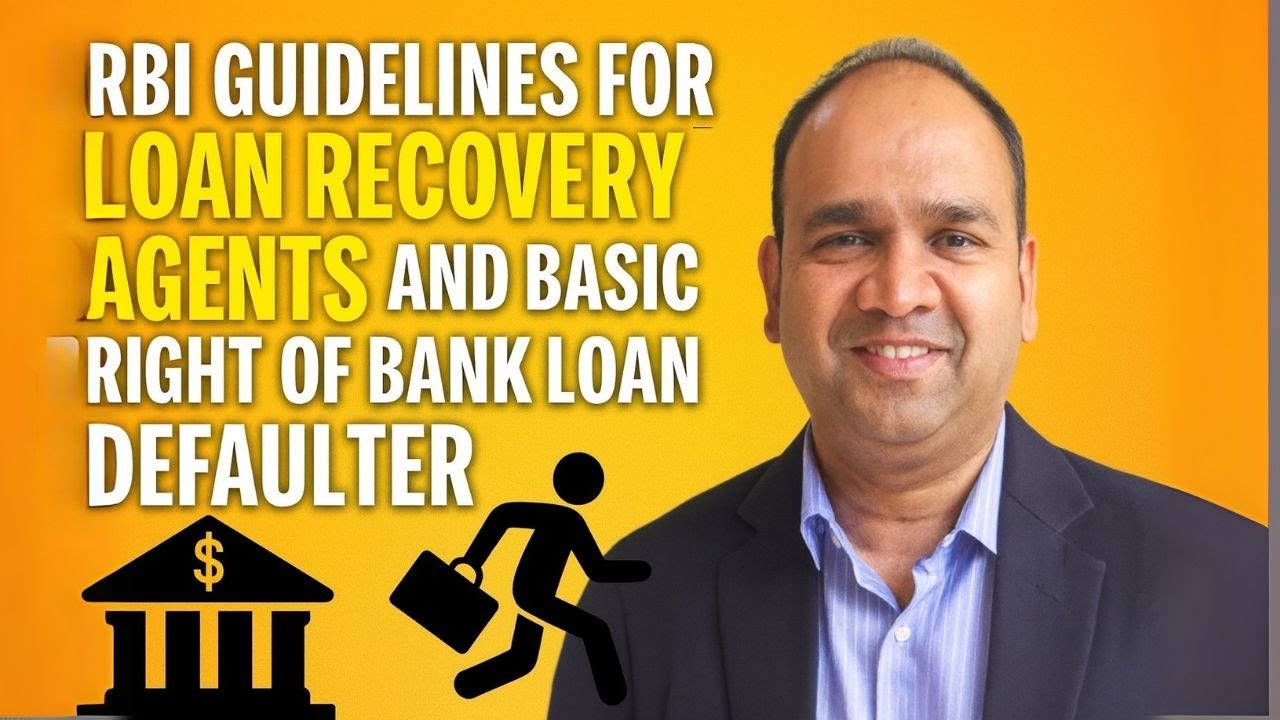 RBI guidelines for Loan Recovery Agents and Basic Right of Bank Loan Defaulter