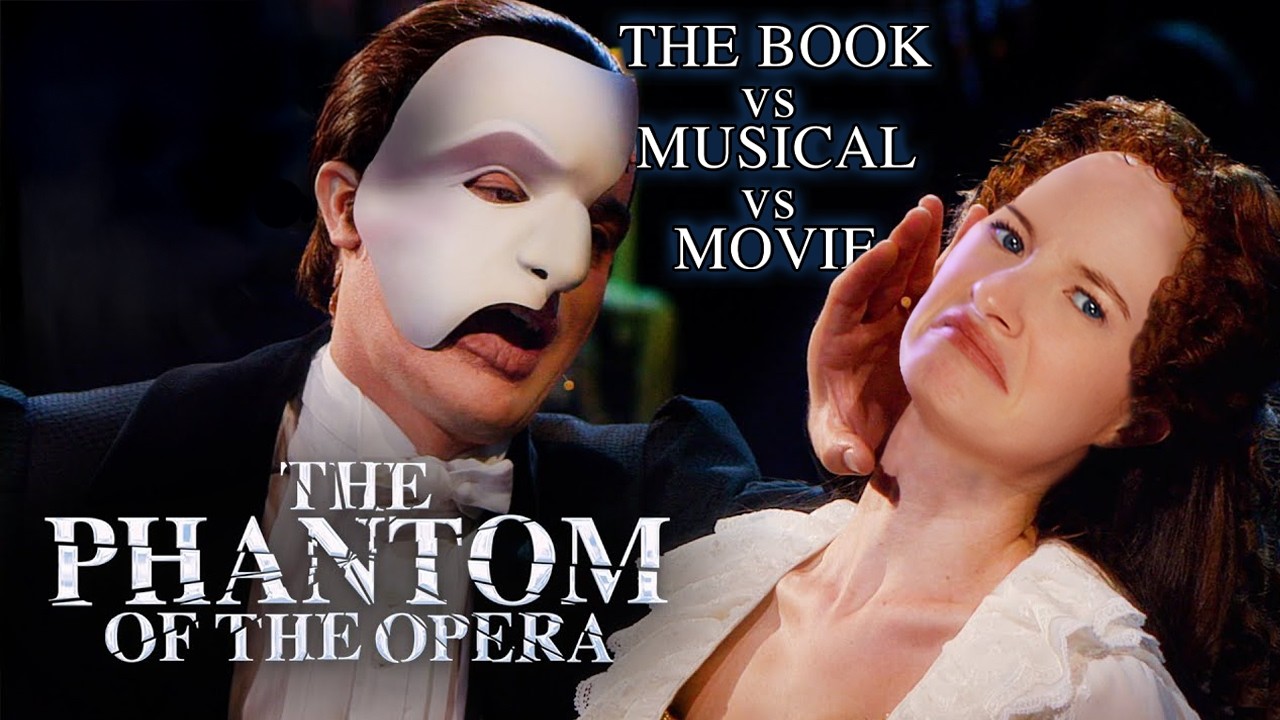 Phantom of the Opera: Book vs Musical vs Movie