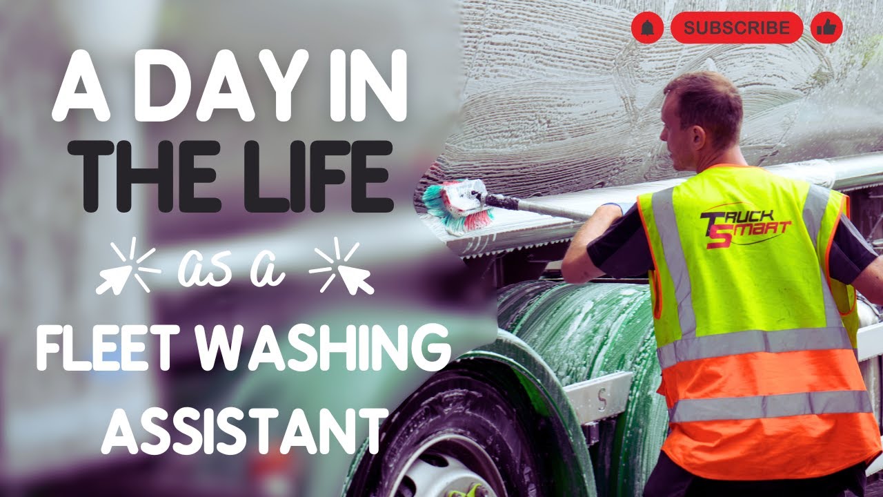 Day In The Life - Truck Smart Part Time Fleet Washing Assistant