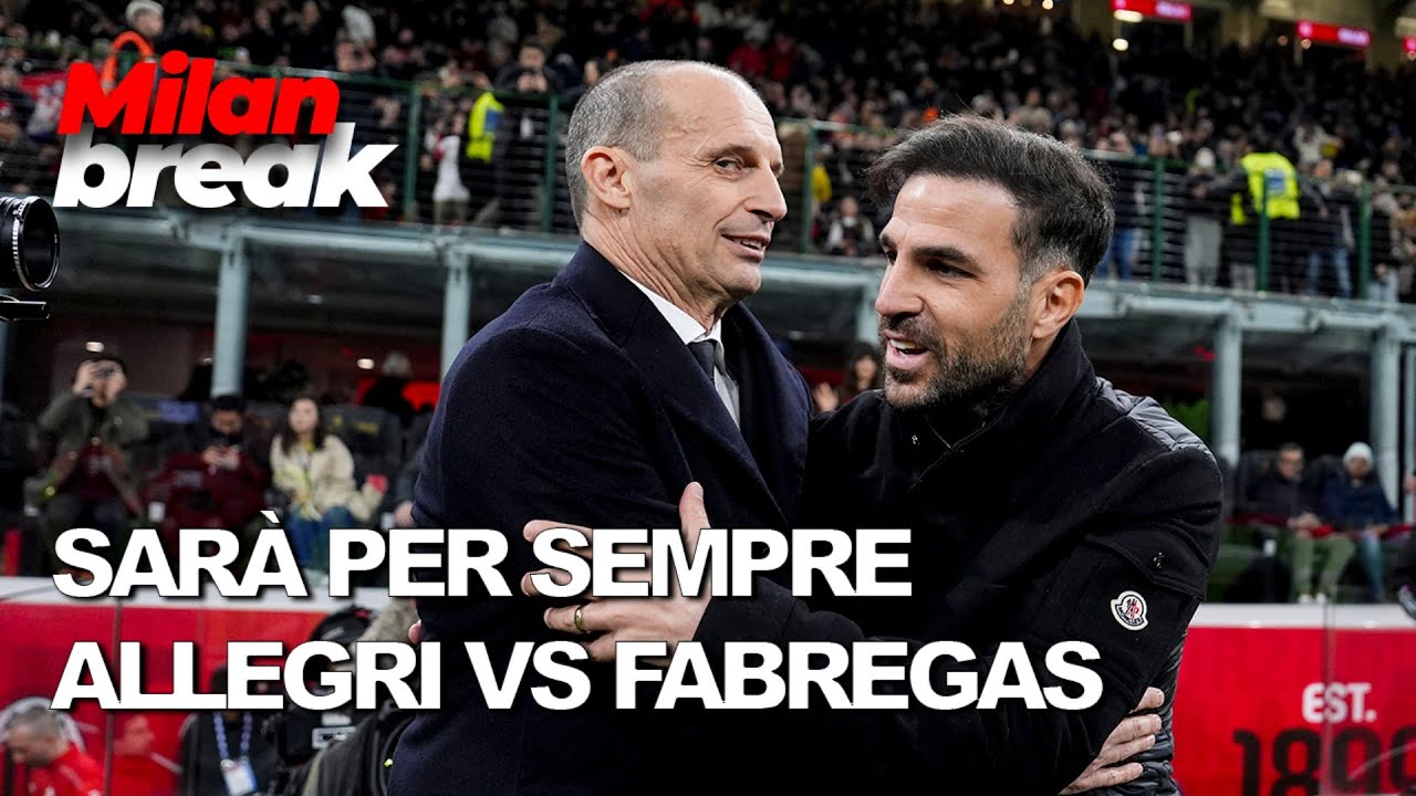 Sarà sempre Allegri vs Fabregas