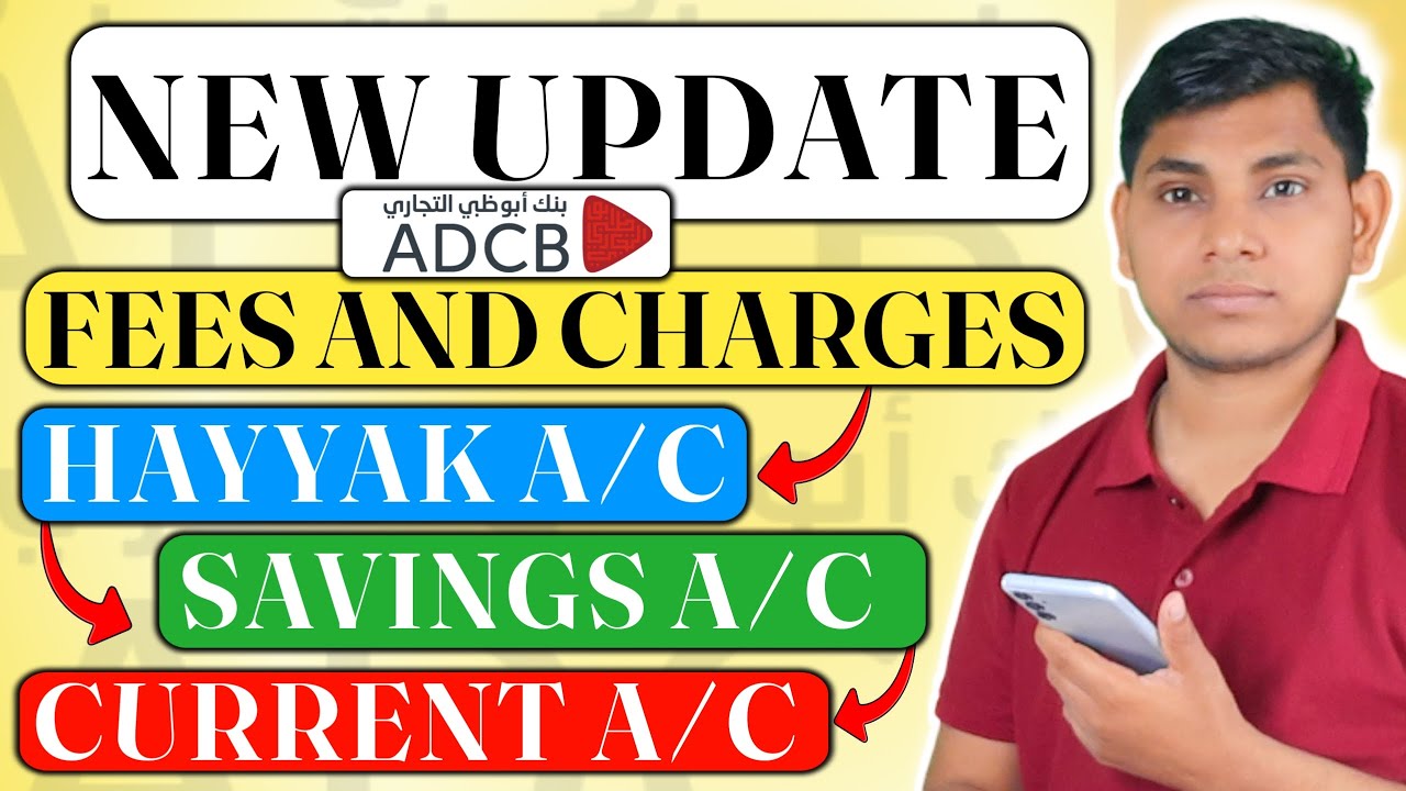 ADCB Bank Account Fees Explained | Hayyak, Savings & Current Account Charges (2025)