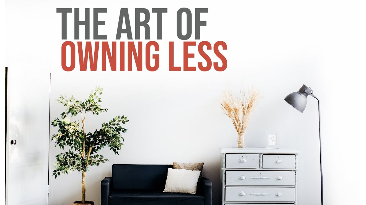 The Art of Owning Less