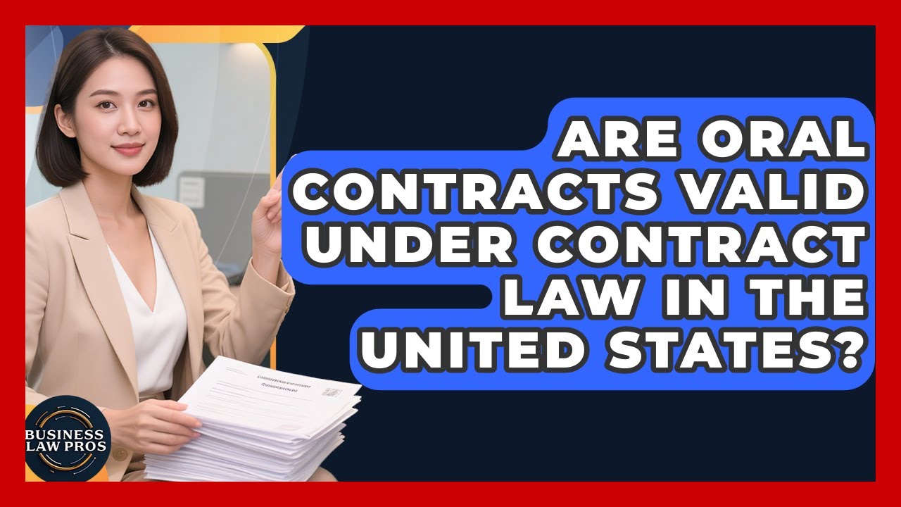 Are Oral Contracts Valid Under Contract Law in the United States? | Business Law Pros News