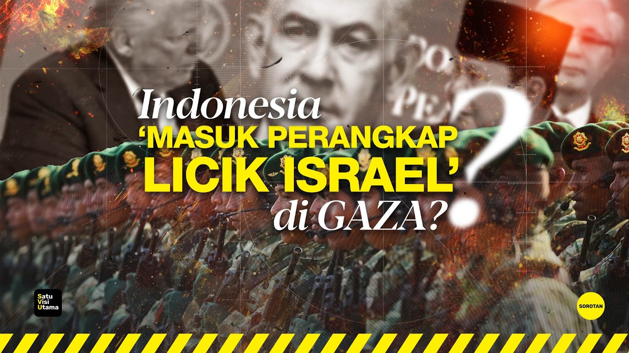 Ribuan Prajurit TNI Bersiap ke Gaza:  Menjaga Perdamaian Atau Mengamankan Misi Israel? | SOROTAN