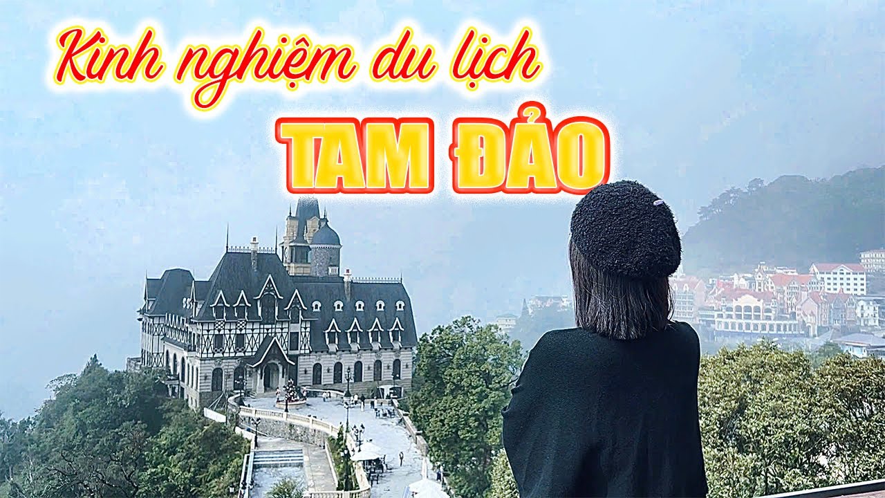 Kinh Nghiệm Du Lịch Tam Đảo Tự Túc Chi Tiết Mới Nhất