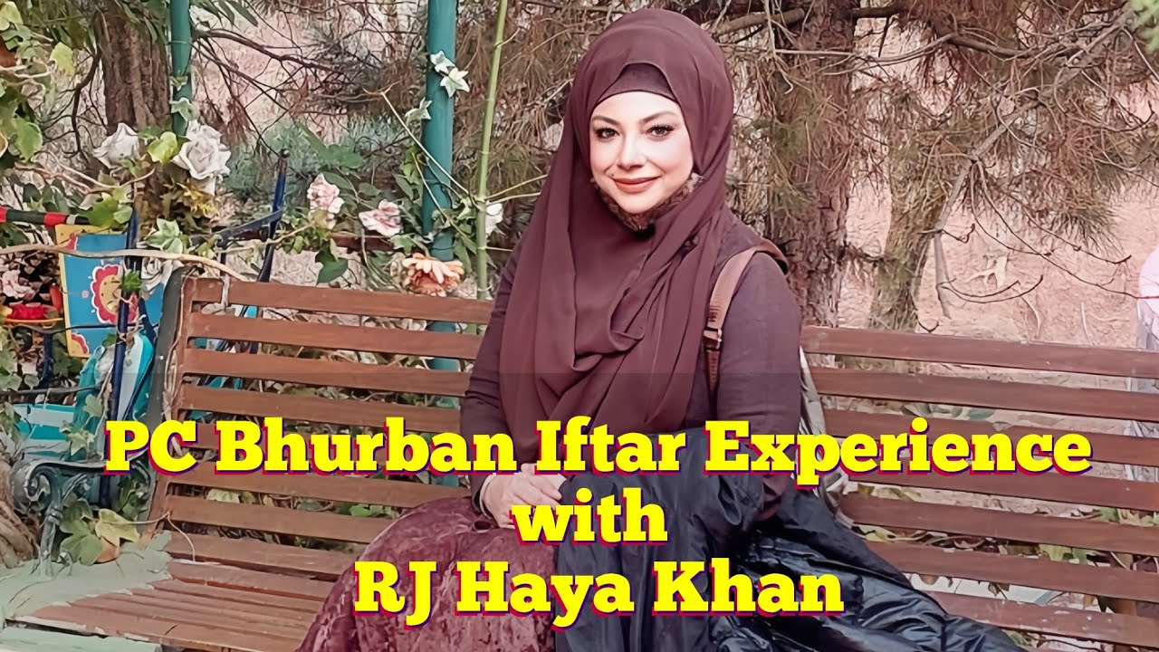 Iftar with a View at PC Bhurban | Ramadan Vibes 2026 | Travel with Haya Khan 