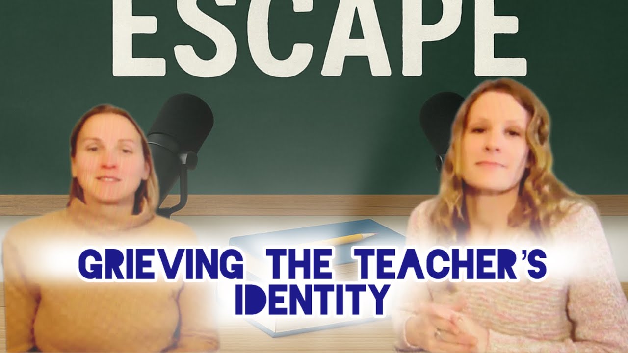 Episode 10 - Grieving the Teacher’s Identity: Letting Go of Who We Were to Become Who We Are Now
