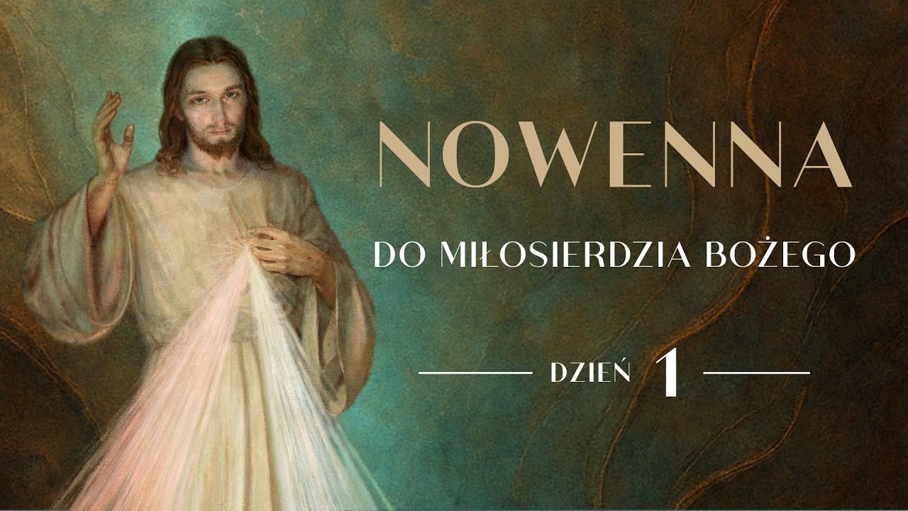 Nowenna do Miłosierdzia Bożego - Dzień 1: Modlitwa za całą ludzkość, a szczeg&oacute;lnie grzesznik&oacute;w [#1]