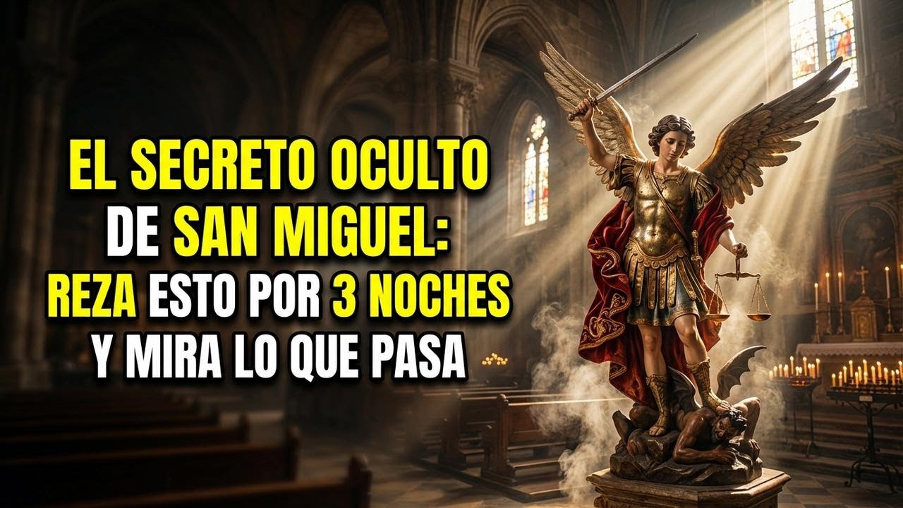 El Secreto Oculto de San Miguel: Reza esto por 3 Noches y mira lo que pasa