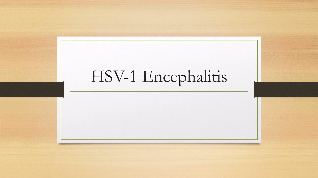 HSV 1 Encephalitis