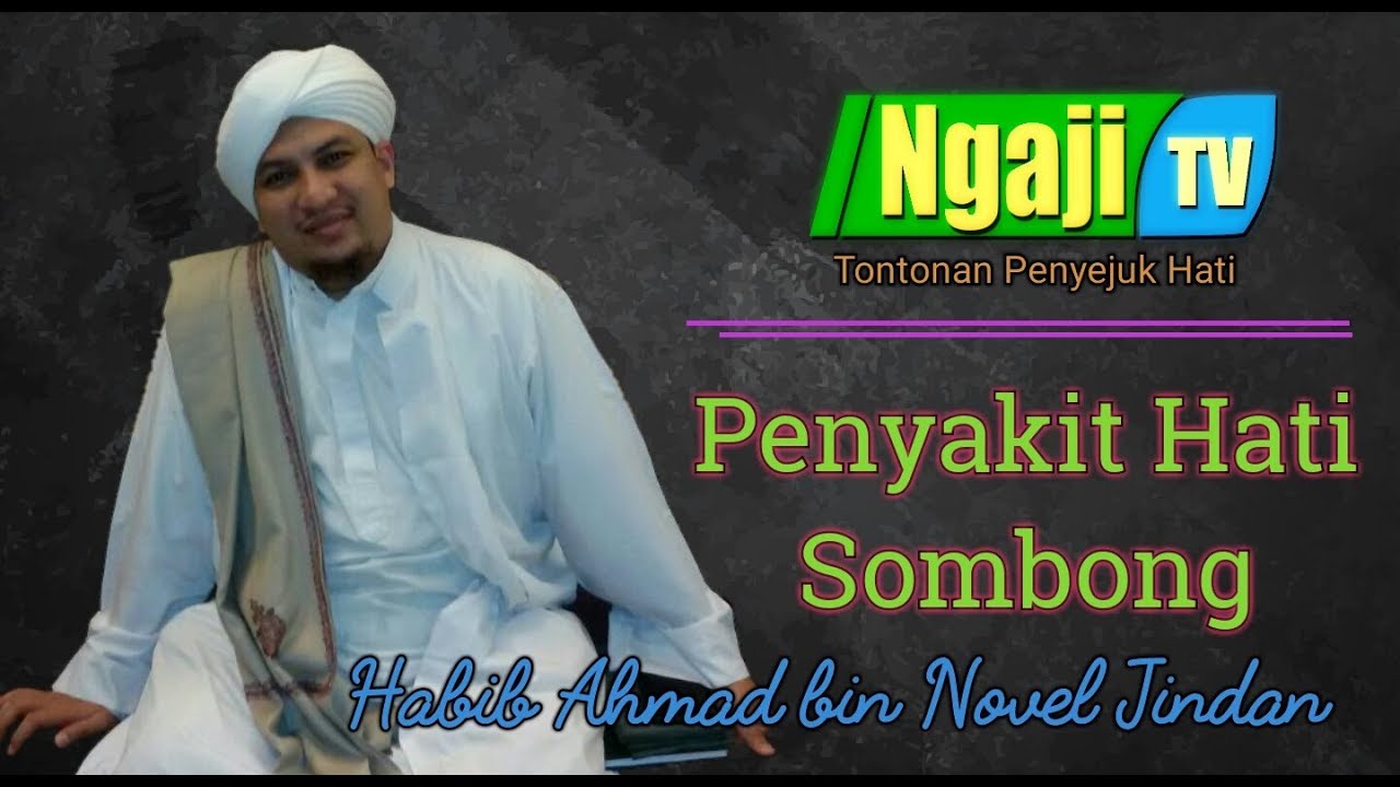 Penyakit Hati Sombong - Habib Ahmad bin Nouvel Jindan