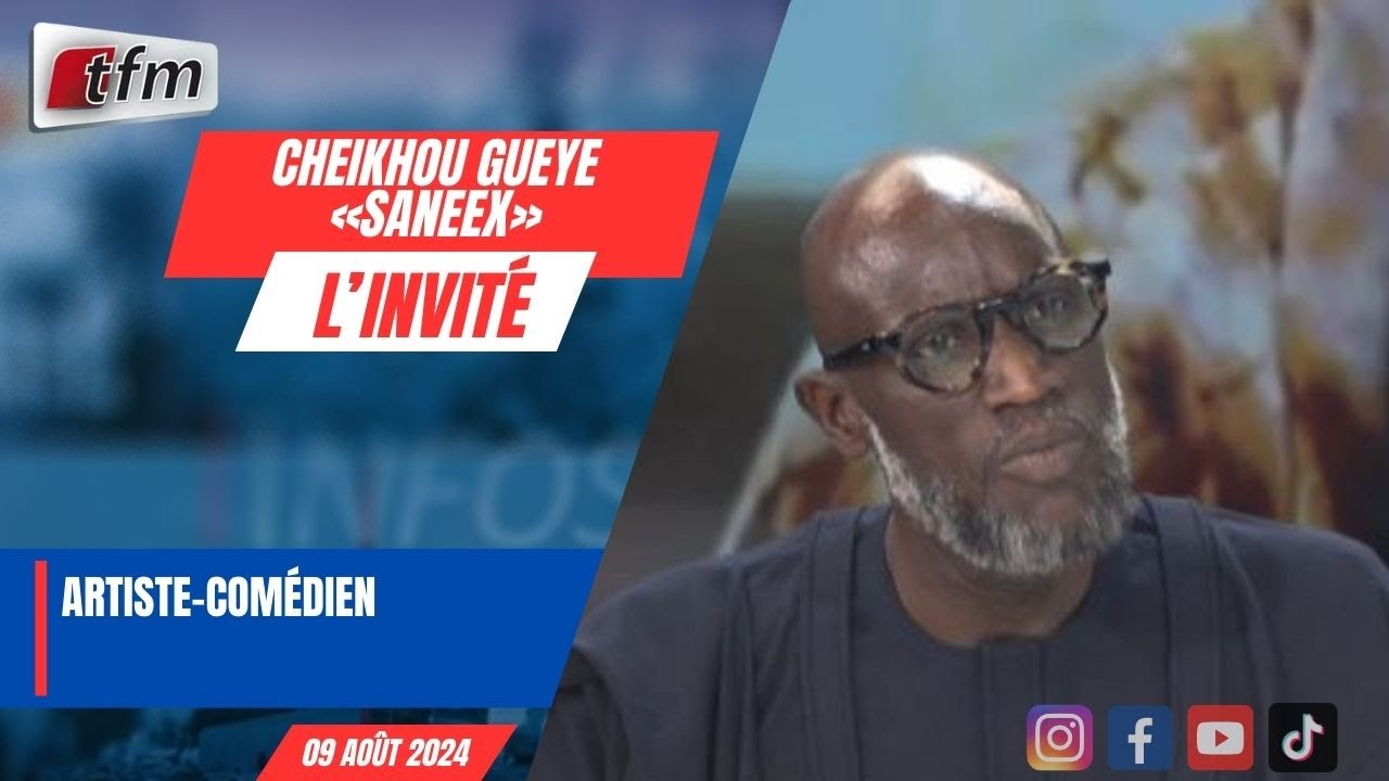 L´invite d´infos matin | Cheikhou GUEYE «Saneex», Artiste-comédien - 09 Août 2024