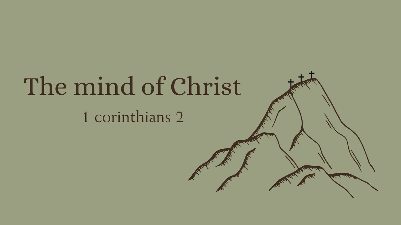 The Mind of Christ | 1 Corinthians 2 | Luke Taylor