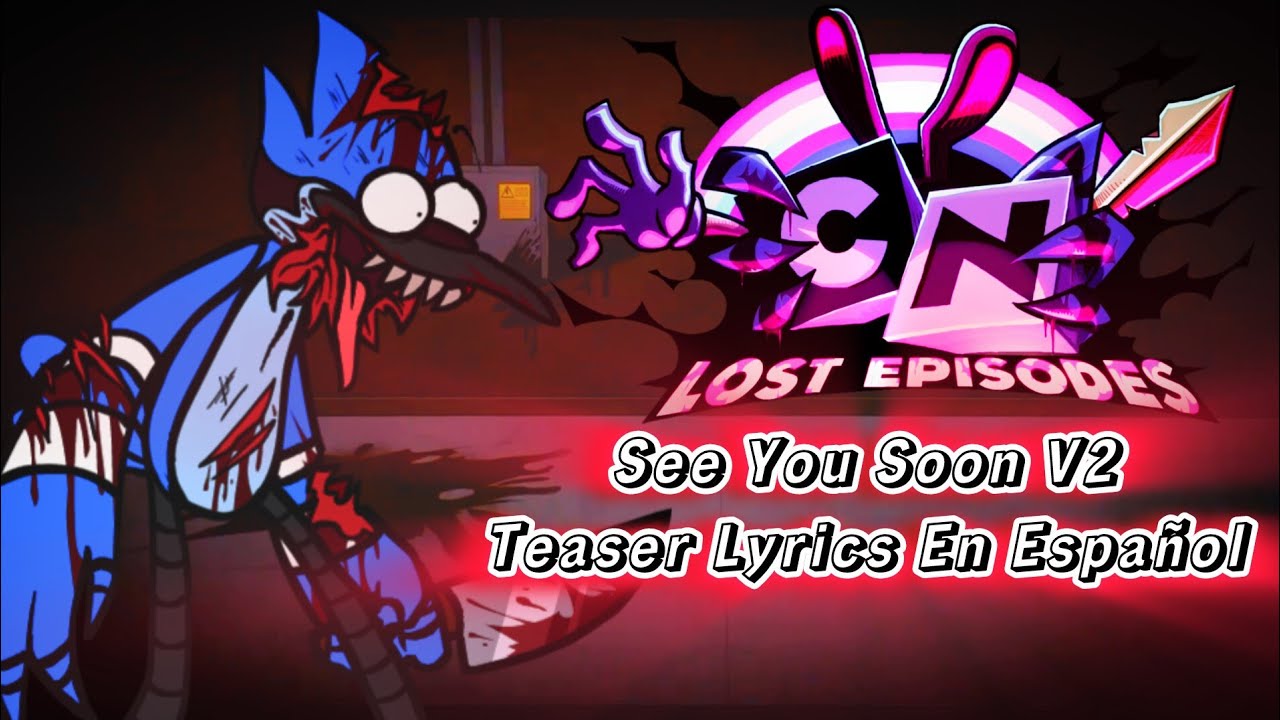 FNF CN Lost Episodes | See You Soon v2 Teaser Lyrics En Español