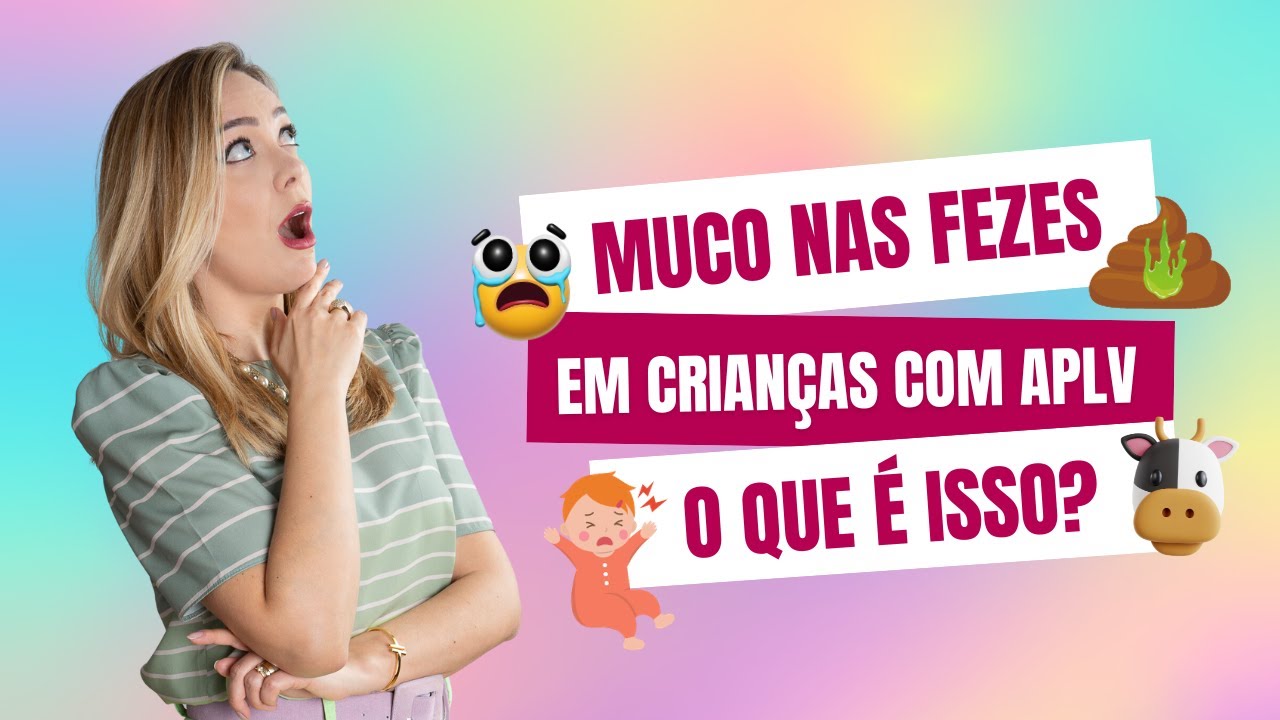 Live #017 - MUCO NAS FEZES em crianças com APLV, o que é isso?