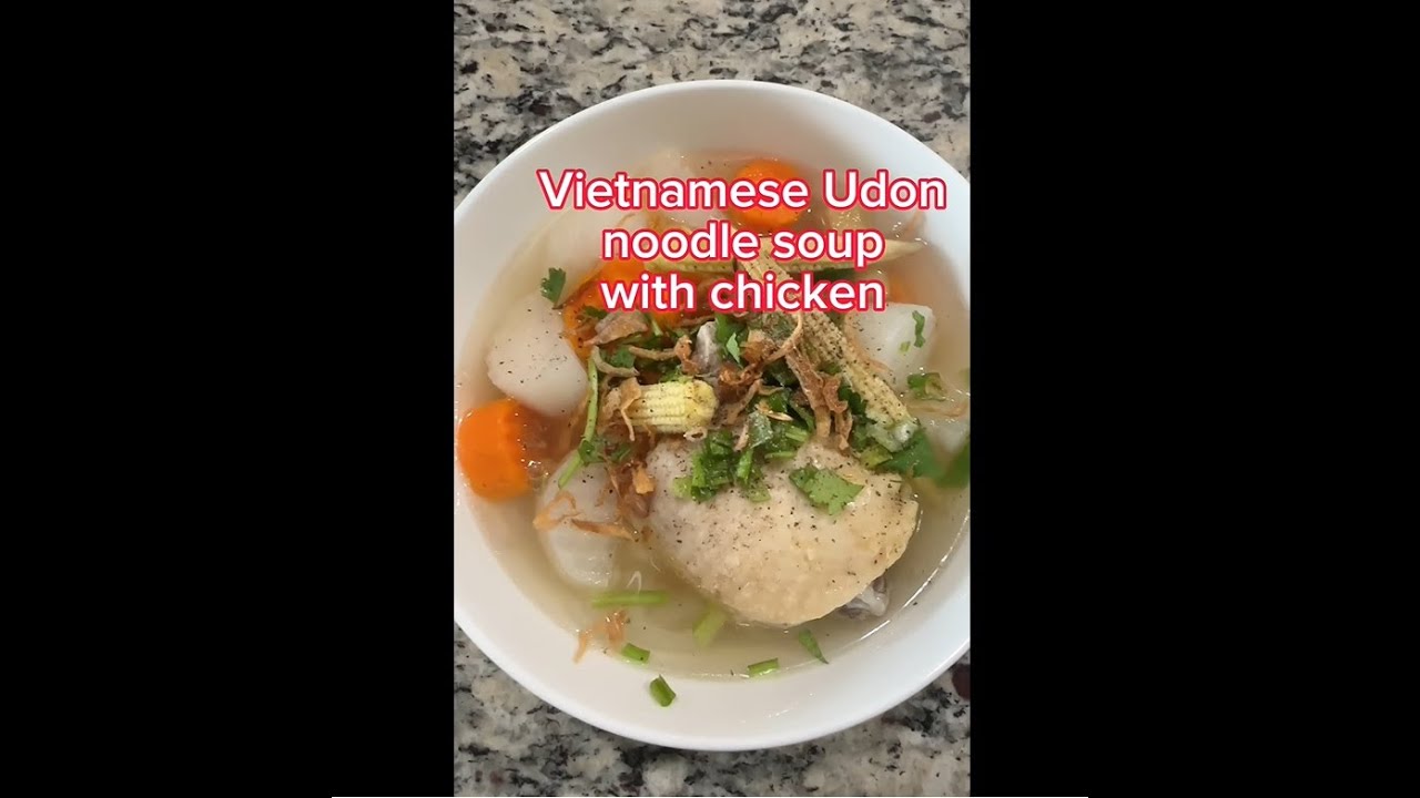 Vietnamese Udon Noodle Soup with Chicken - B&aacute;nh Canh G&agrave; #banhcanh #chickennoodle