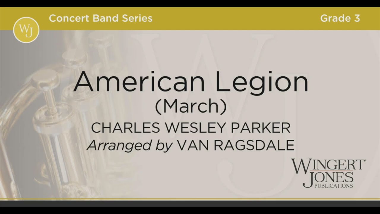 American Legion (March) - Charles Wesley Parker - arr. by Van Ragsdale