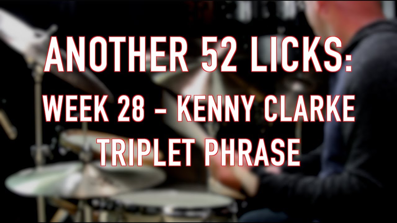 Another 52 Licks, Week 28: Kenny Clarke Triplet Phrase