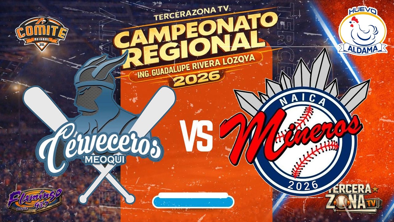 CERVECEROS DE MEOQUI VS MINEROS DE NAICA | JORNADA 1 | CAMPEONATO REGIONAL 2026