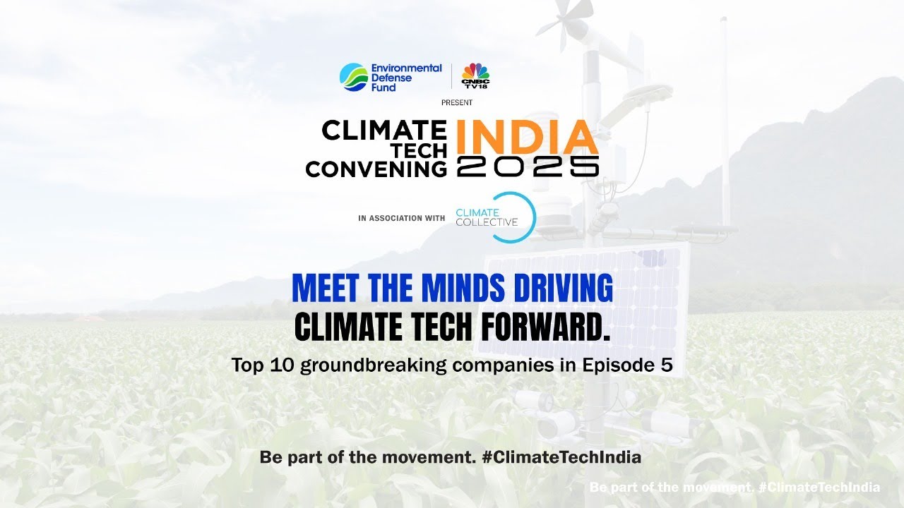 Climate Tech Convening India 2025 _ Episode 5 | N18M
