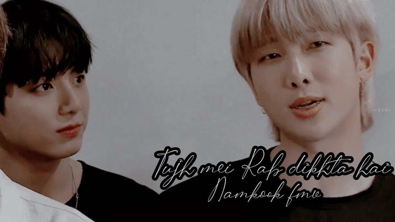 Namkook hindi song fmv || Top Namjoon Bottom Jungkook || Tujh me Rab dikhta hai || #namkookfmv