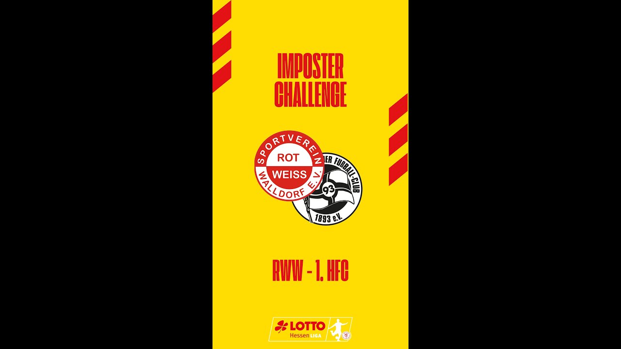 Imposter-Challenge - 1. Hanauer FC & Rot-Weiß Walldorf 💛