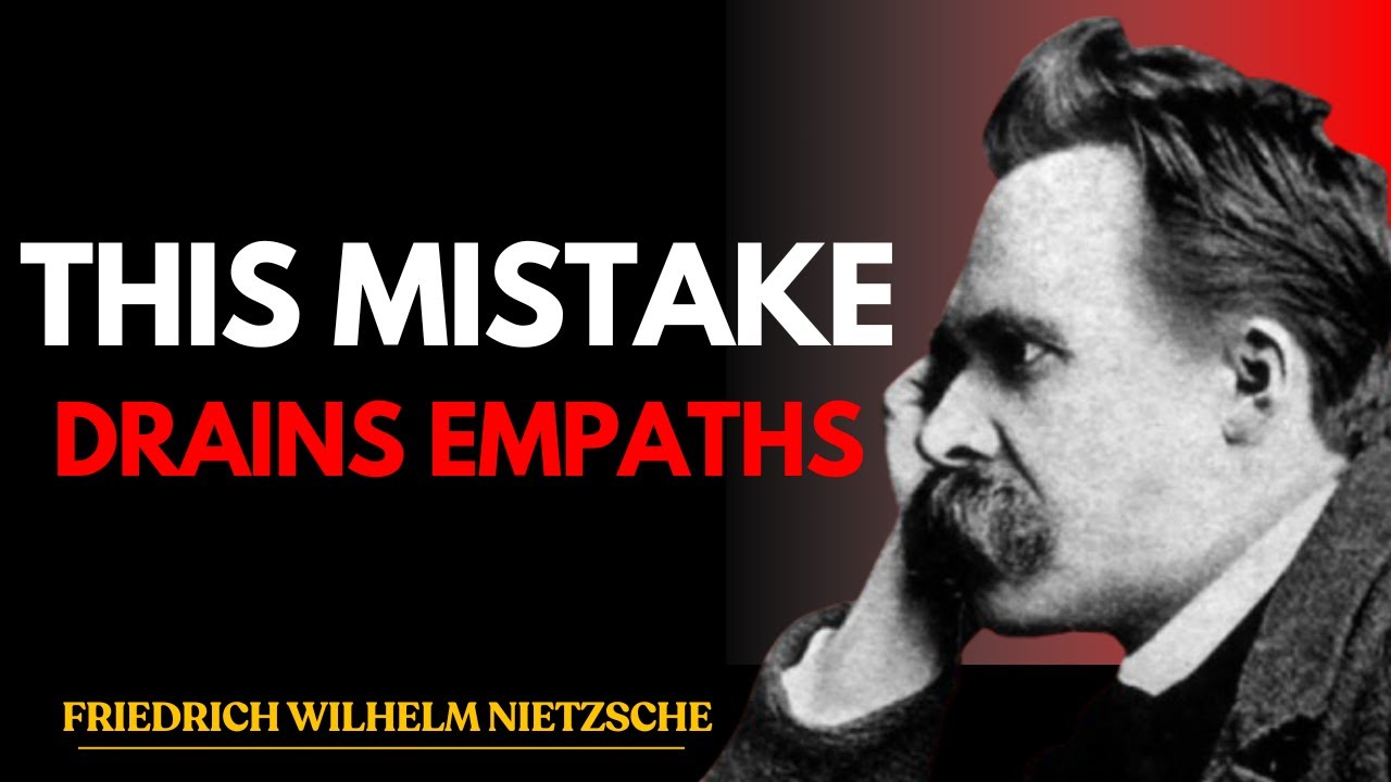 THE ONE EMOTIONAL MISTAKE SUPER EMPATHS NEVER FORGIVE | FRIEDRICH NIETZSCHE MESSAGE